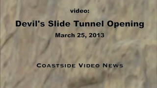 video link - Devil's Slide Tunnel Opening Mar 25, 2013