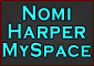 Nomi Harper MySpace button