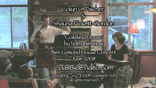 Colyn Fischer & Shauna Pickett-Gordon - Coilsfied House - video Link