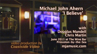 Michael John Ahern - 'I Believe' Video Link